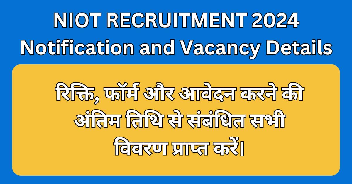 NIOT RECRUITMENT 2024 Notification